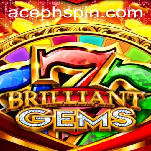 Discover BrilliantGems: The Dazzling New Game Revolutionizing AcePH
