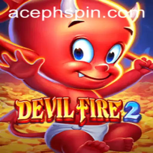 Dive Into the World of DevilFire2: A Thrilling Gaming Experience with AcePH