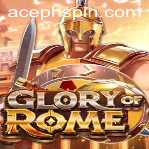 Exploring GloryofRome: An Epic Conquest Through Time with AcePH
