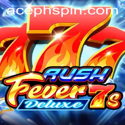 Exploring RushFever7sDeluxe: A Comprehensive Guide to AcePH's Latest Gaming Sensation